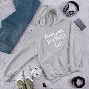 Living my BLESSED life Hoodie
