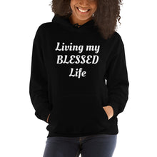 Load image into Gallery viewer, Living my BLESSED life Hoodie
