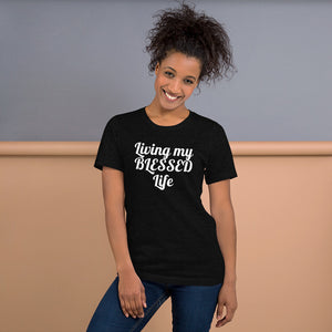 Living My Blessed Life Unisex Tee