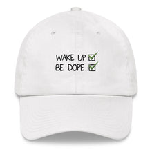 Load image into Gallery viewer, Wake Up Be Dope Dad hat