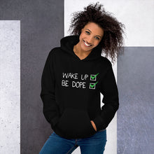 Load image into Gallery viewer, Wake up Be Dope Hoodie