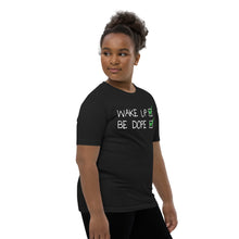 Load image into Gallery viewer, Youth Wake Up be Dope T-Shirt