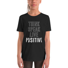 Load image into Gallery viewer, Youth think speak live positive T-Shirt